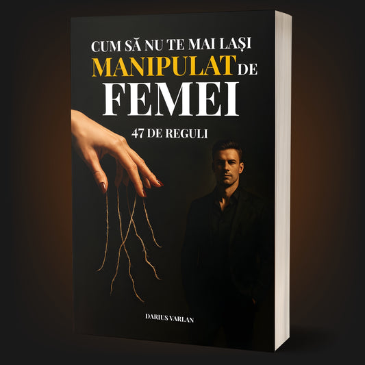 Cum sa nu te mai lasi manipulat de femei: 47 de Reguli